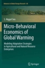 Micro-Behavioral Economics of Global Warming : Modeling Adaptation Strategies in Agricultural and Natural Resource Enterprises - Book