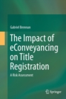 The Impact of eConveyancing on Title Registration : A Risk Assessment - Book