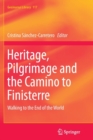 Heritage, Pilgrimage and the Camino to Finisterre : Walking to the End of the World - Book