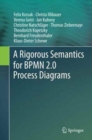 A Rigorous Semantics for BPMN 2.0 Process Diagrams - Book