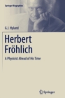 Herbert Froehlich : A Physicist Ahead of His Time - Book