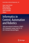 Informatics in Control, Automation and Robotics : 10th International Conference, ICINCO 2013 Reykjavik, Iceland, July 29-31, 2013 Revised Selected Papers - Book