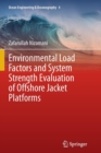 Environmental Load Factors and System Strength Evaluation of Offshore Jacket Platforms - Book