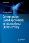 Consumption-Based Approaches in International Climate Policy - Book