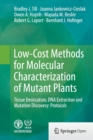 Low-Cost Methods for Molecular Characterization of Mutant Plants : Tissue Desiccation, DNA Extraction and Mutation Discovery: Protocols - Book