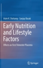 Early Nutrition and Lifestyle Factors : Effects on First Trimester Placenta - Book