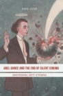 Abel Gance and the End of Silent Cinema : Sounding out Utopia - Book
