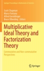 Multiplicative Ideal Theory and Factorization Theory : Commutative and Non-Commutative Perspectives - Book
