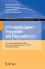 Information Search, Integration and Personalization : 9th International Workshop, ISIP 2014, Kuala Lumpur, Malaysia, October 9-10, 2014, Revised Selected Papers - eBook