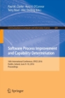 Software Process Improvement and Capability Determination : 16th International Conference, SPICE 2016, Dublin, Ireland, June 9-10, 2016, Proceedings - Book