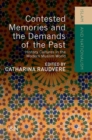 Contested Memories and the Demands of the Past : History Cultures in the Modern Muslim World - Book