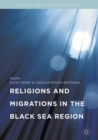 Religions and Migrations in the Black Sea Region - Book