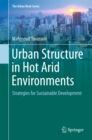 Urban Structure in Hot Arid Environments : Strategies for Sustainable Development - eBook