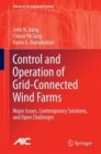 Control and Operation of Grid-Connected Wind Farms : Major Issues, Contemporary Solutions, and Open Challenges - Book