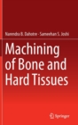 Machining of Bone and Hard Tissues - Book