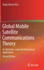 Global Mobile Satellite Communications Theory : For Maritime, Land and Aeronautical Applications - Book