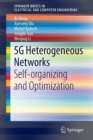 5G Heterogeneous Networks : Self-organizing and Optimization - Book