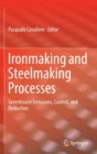Ironmaking and Steelmaking Processes : Greenhouse Emissions, Control, and Reduction - Book