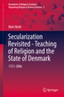 Secularization Revisited - Teaching of Religion and the State of Denmark : 1721-2006 - eBook