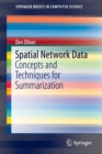 Spatial Network Data : Concepts and Techniques for Summarization - Book