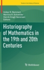 Historiography of Mathematics in the 19th and 20th Centuries - Book