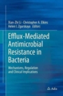 Efflux-Mediated Antimicrobial Resistance in Bacteria : Mechanisms, Regulation and Clinical Implications - Book