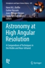 Astronomy at High Angular Resolution : A Compendium of Techniques in the Visible and Near-Infrared - eBook