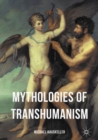 Mythologies of Transhumanism - Book