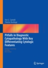 Pitfalls in Diagnostic Cytopathology With Key Differentiating Cytologic Features - Book