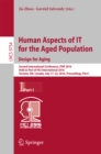 Human Aspects of IT for the Aged Population. Design for Aging : Second International Conference, ITAP 2016, Held as Part of HCI International 2016, Toronto, ON, Canada, July 17-22, 2016, Proceedings, - eBook