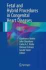 Fetal and Hybrid Procedures in Congenital Heart Diseases - Book