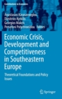 Economic Crisis, Development and Competitiveness in Southeastern Europe : Theoretical Foundations and Policy Issues - Book