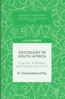 Sociology in South Africa : Colonial, Apartheid and Democratic Forms - Book