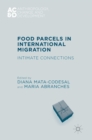Food Parcels in International Migration : Intimate Connections - Book