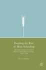 Funding the Rise of Mass Schooling : The Social, Economic and Cultural History of School Finance in Sweden, 1840 - 1900 - Book