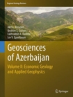 Geosciences of Azerbaijan : Volume II: Economic Geology and Applied Geophysics - Book