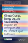 Climate Change, Energy Use, and Sustainability : Diagnosis and Prescription after the Great East Japan Earthquake - eBook