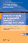 Information Processing and Management of Uncertainty in Knowledge-Based Systems : 16th International Conference, IPMU 2016, Eindhoven, The Netherlands, June 20-24, 2016, Proceedings, Part I - Book