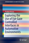 Exploring the Use of Eye Gaze Controlled Interfaces in Automotive Environments - Book
