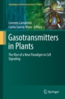 Gasotransmitters in Plants : The Rise of a New Paradigm in Cell Signaling - Book