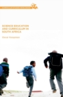 Science Education and Curriculum in South Africa - Book