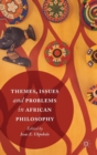Themes, Issues and Problems in African Philosophy - Book