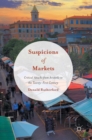 Suspicions of Markets : Critical Attacks from Aristotle to the Twenty-First Century - Book