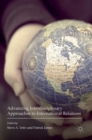 Advancing Interdisciplinary Approaches to International Relations - Book