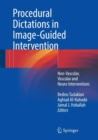 Procedural Dictations in Image-Guided Intervention : Non-Vascular, Vascular and Neuro Interventions - Book