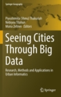Seeing Cities Through Big Data : Research, Methods and Applications in Urban Informatics - Book