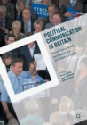 Political Communication in Britain : Polling, Campaigning and Media in the 2015 General Election - Book