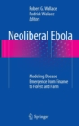 Neoliberal Ebola : Modeling Disease Emergence from Finance to Forest and Farm - Book