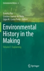 Environmental History in the Making : Volume I: Explaining - Book