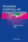 Personalized, Evolutionary, and Ecological Dermatology - Book